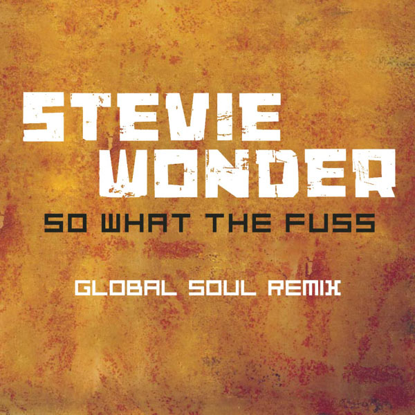 Stevie Wonder – So What The Fuss-Global Soul Remix (Global Soul Radio Mix)(16Bit-44.1kHz)-OppsUpro音乐帝国