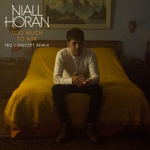 Niall Horan – Too Much To Ask (TRU Concept Remix)(24Bit-44.1kHz)-OppsUpro音乐帝国