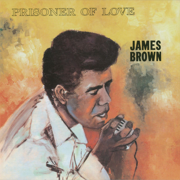 James Brown – Prisoner Of Love(16Bit-44.1kHz)-OppsUpro音乐帝国