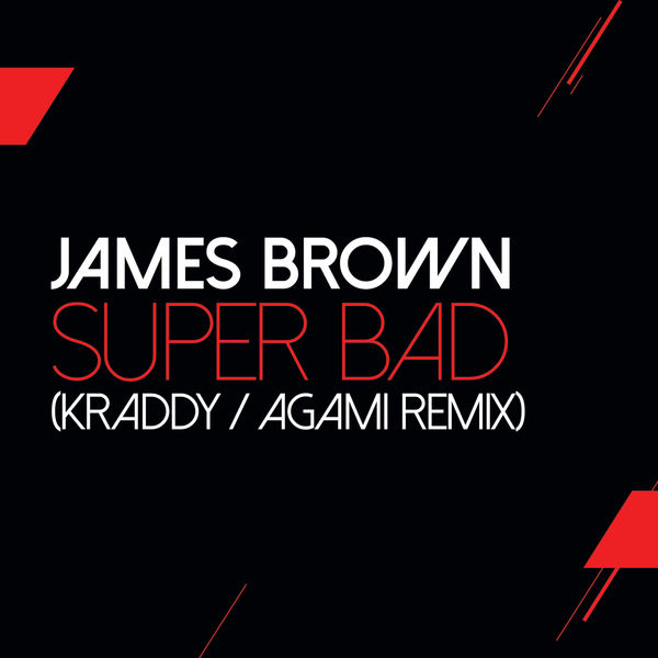 James Brown – Super Bad (Kraddy Agami Remix)(24Bit-96kHz)-OppsUpro音乐帝国