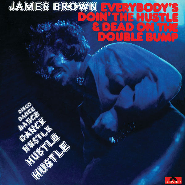 James Brown – Everybody’s Doin’ The Hustle & Dead On The Double Bump(16Bit-44.1kHz)-OppsUpro音乐帝国