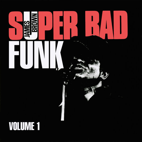 James Brown – Super Bad Funk Vol. 1(16Bit-44.1kHz)-OppsUpro音乐帝国