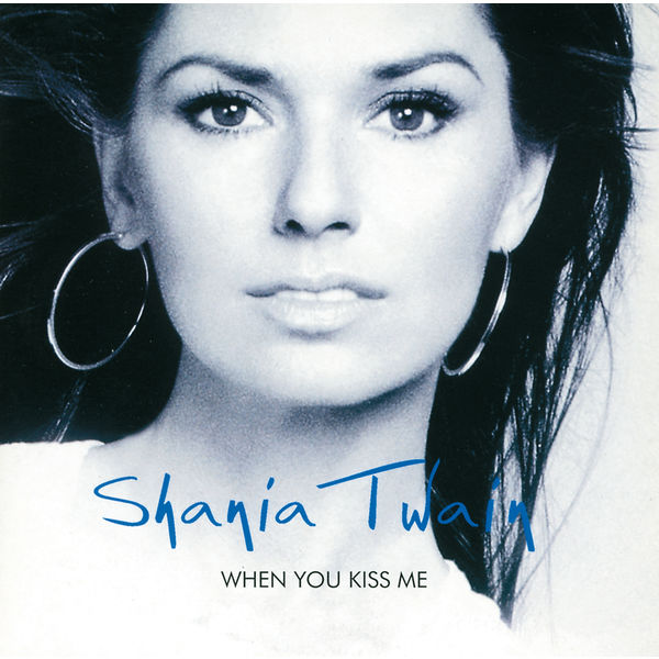 Shania Twain – When You Kiss Me(16Bit-44.1kHz)-OppsUpro音乐帝国