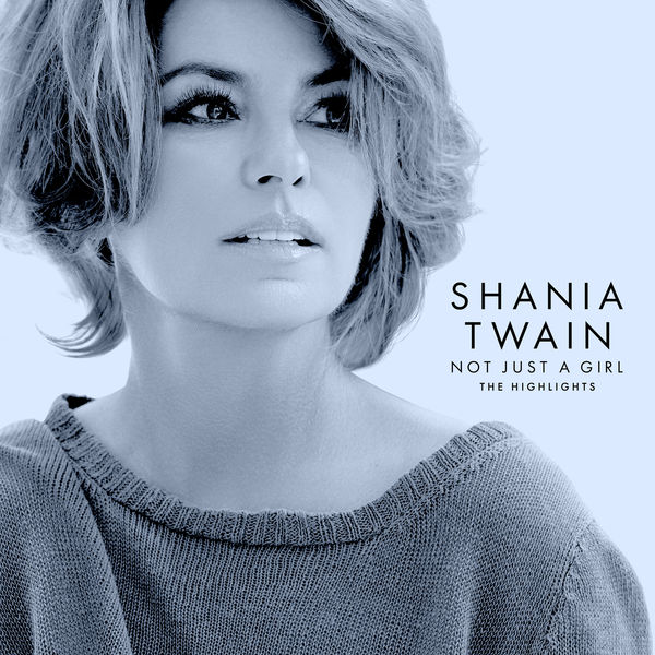 Shania Twain – Not Just A Girl (The Highlights)(24Bit-96kHz)-OppsUpro音乐帝国