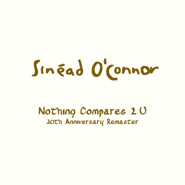 Sinéad O’Connor – Nothing Compares 2 U [30th Anniversary Remaster] (2020 Remaster)(16Bit-44.1kHz)-OppsUpro音乐帝国