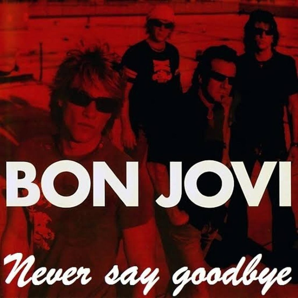 Bon Jovi – Never Say Goodbye 2022 (Remastered 2022)(24Bit-44.1kHz)-OppsUpro音乐帝国