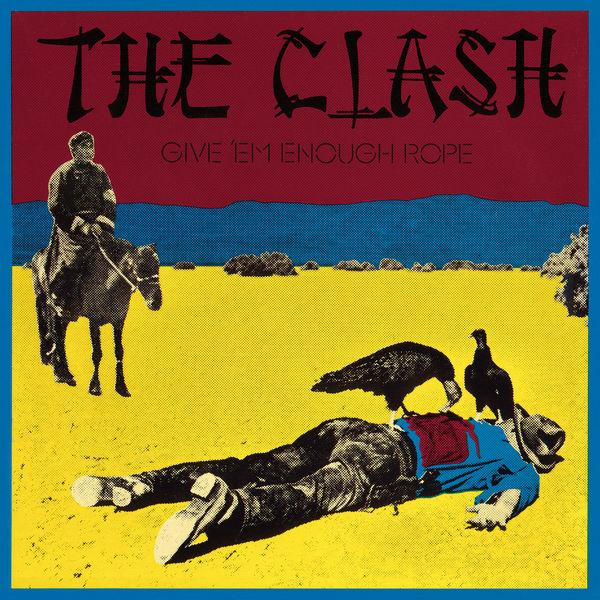 The Clash – Give ‘Em Enough Rope (Remastered)(24Bit-96kHz)-OppsUpro音乐帝国