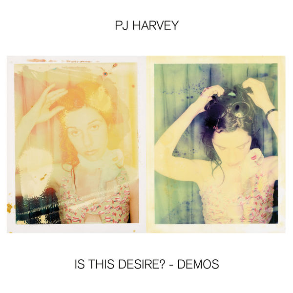 PJ Harvey – Is This Desire – Demos(24Bit-44.1kHz)-OppsUpro音乐帝国