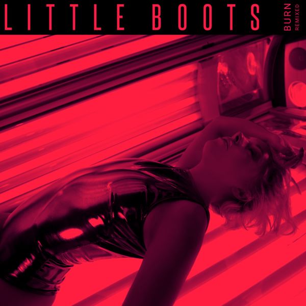 Little Boots – Burn (Remixed) I(24Bit-44.1kHz)-OppsUpro音乐帝国