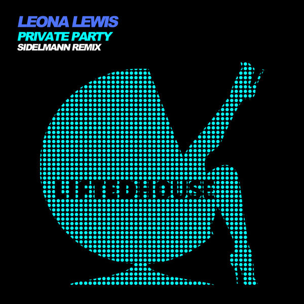 Leona Lewis – Private Party (Remixes)(16Bit-44.1kHz)-OppsUpro音乐帝国