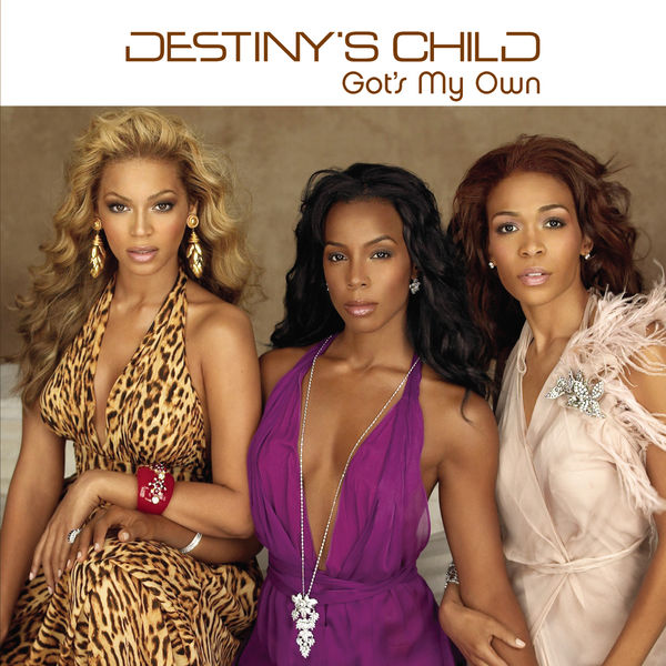 Destiny’s Child – Got’s My Own(16Bit-44.1kHz)-OppsUpro音乐帝国