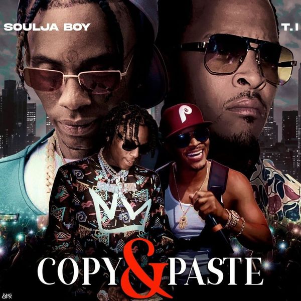 Soulja Boy – Copy & Paste (feat. T.I.)(24Bit-44.1kHz)-OppsUpro音乐帝国