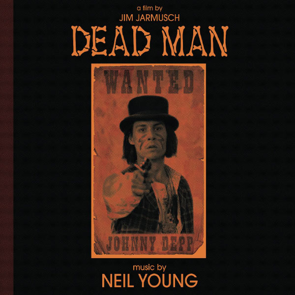 Neil Young – Dead Man – Music From And Inspired By The Motion Picture By Jim Jarmusch(16Bit-44.1kHz)-OppsUpro音乐帝国