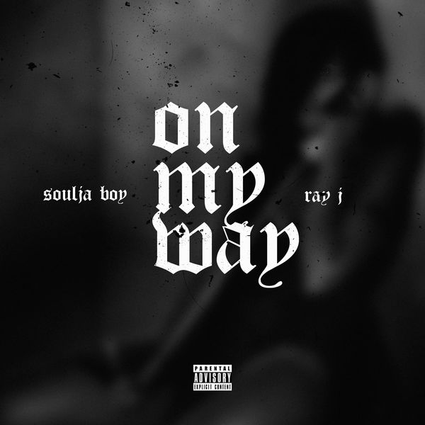 Soulja Boy – On The Way (feat. Ray J)(16Bit-44.1kHz)-OppsUpro音乐帝国