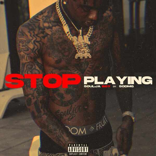 Soulja Boy – Stop Playing(16Bit-44.1kHz)-OppsUpro音乐帝国