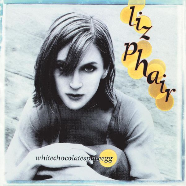 Liz Phair – Whitechocolatespaceegg(16Bit-44.1kHz)-OppsUpro音乐帝国