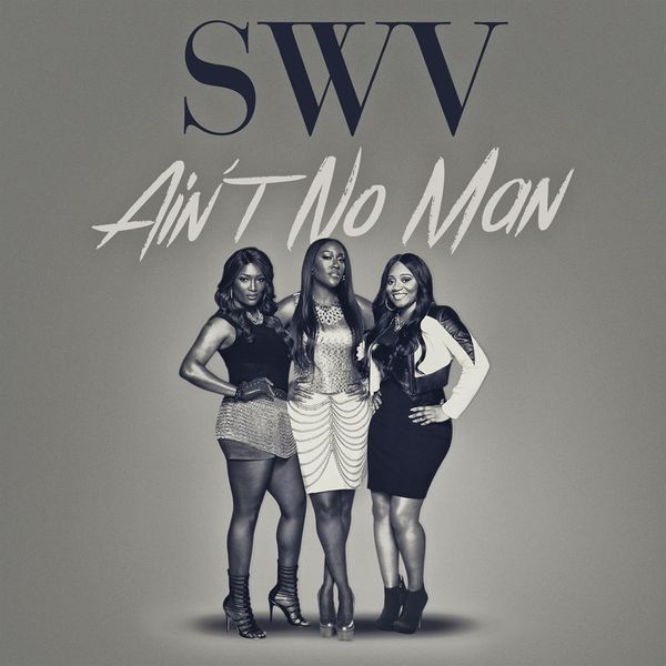 SWV – Ain’t No Man – Single(16Bit-44.1kHz)-OppsUpro音乐帝国