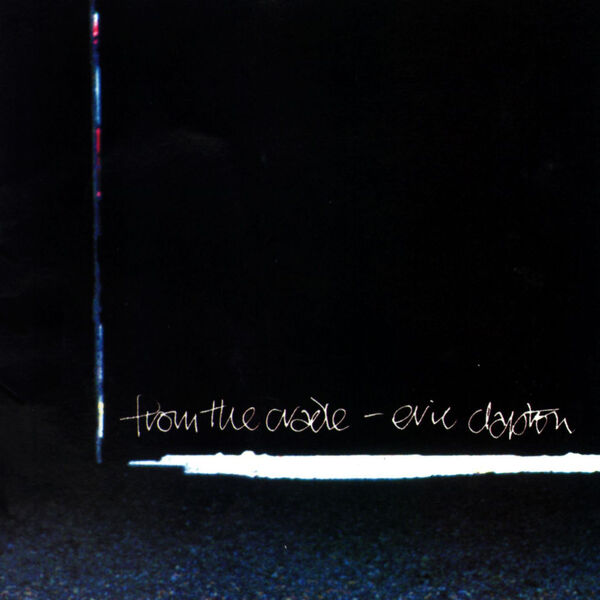 Eric Clapton – From the Cradle(16Bit-44.1kHz)-OppsUpro音乐帝国