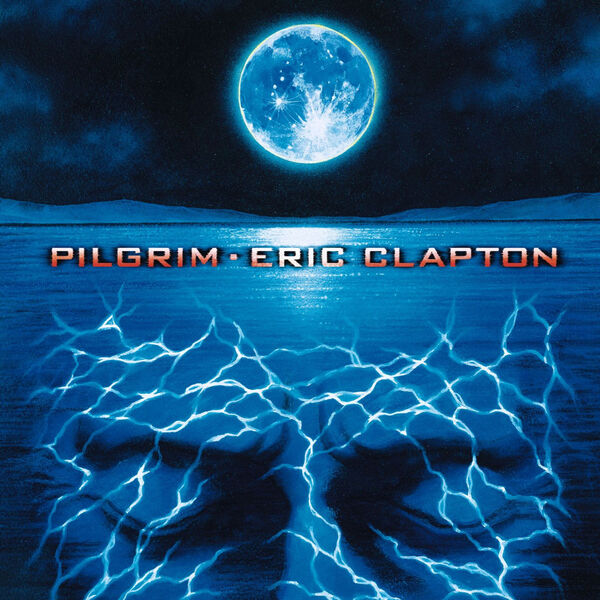 Eric Clapton – Pilgrim(16Bit-44.1kHz)-OppsUpro音乐帝国