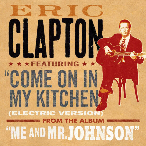 Eric Clapton – Come On In My Kitchen (Electric Version)(16Bit-44.1kHz)-OppsUpro音乐帝国