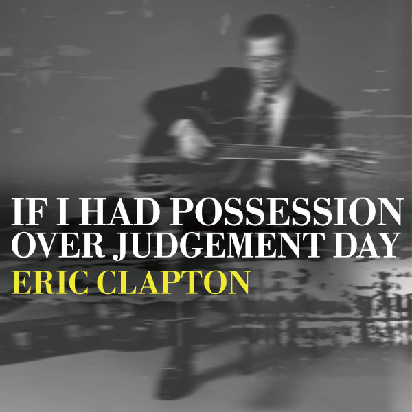 Eric Clapton – If I Had Possession Over Judgement Day – From Sessions For Robert J (DMD Single)(16Bit-44.1kHz)-OppsUpro音乐帝国