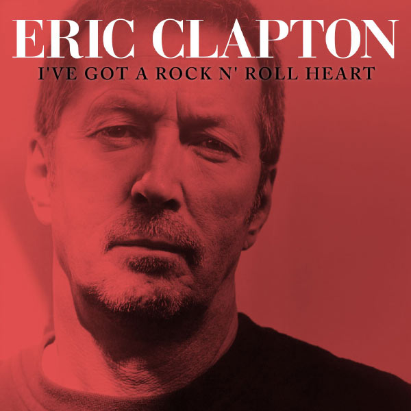 Eric Clapton – I’ve Got A Rock ‘N’ Roll Heart(16Bit-44.1kHz)-OppsUpro音乐帝国