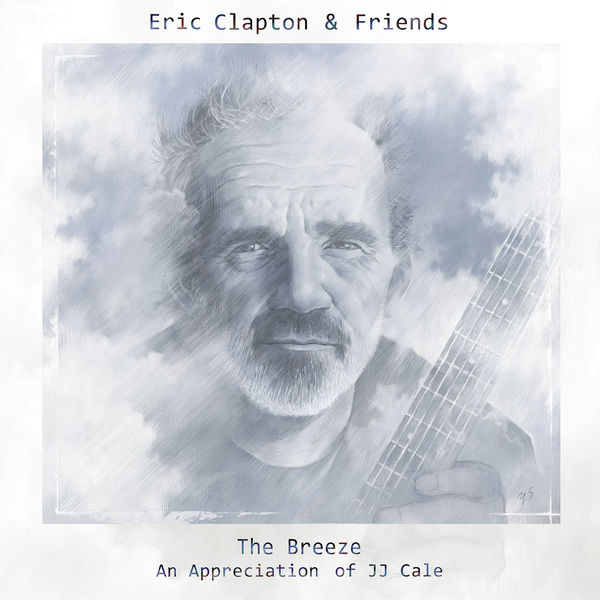 Eric Clapton – Eric Clapton & Friends The Breeze – An Appreciation Of JJ Cale(24Bit-96kHz)-OppsUpro音乐帝国