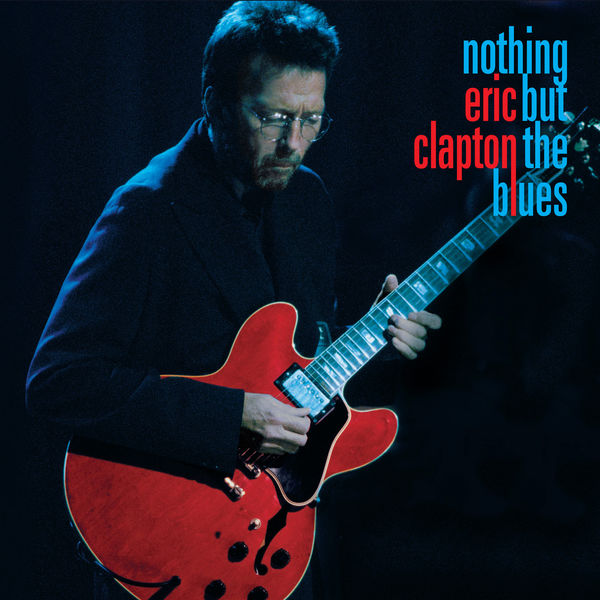 Eric Clapton – Nothing But the Blues (Live)(24Bit-96kHz)-OppsUpro音乐帝国