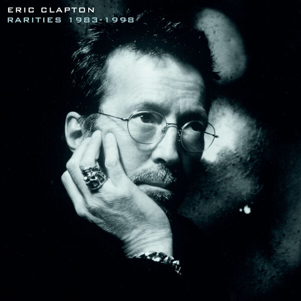 Eric Clapton – Rarities 1983-1998(24Bit-96kHz)-OppsUpro音乐帝国