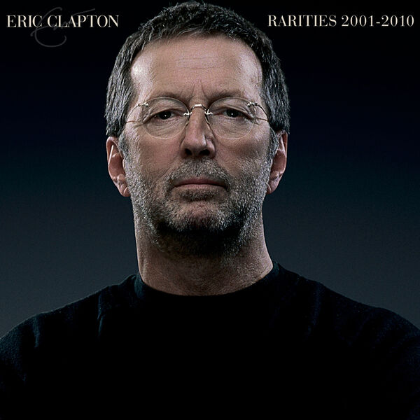 Eric Clapton – Rarities 2001-2010(24Bit-96kHz)-OppsUpro音乐帝国