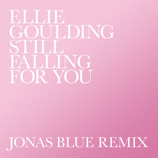 Ellie Goulding – Still Falling For You (Jonas Blue Remix)(16Bit-44.1kHz)-OppsUpro音乐帝国