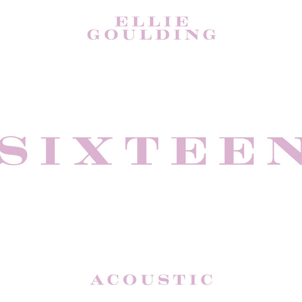 Ellie Goulding – Sixteen (Acoustic)(16Bit-44.1kHz)-OppsUpro音乐帝国