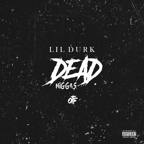 Lil Durk – Dead Niggas(16Bit-44.1kHz)-OppsUpro音乐帝国