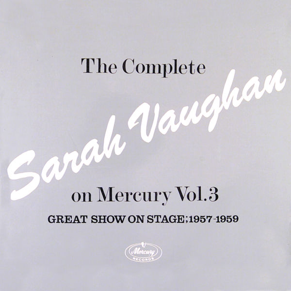 Sarah Vaughan – The Complete Sarah Vaughan On Mercury Vol. 3 (Great Show On Stage, 1957-59)(16Bit-44.1kHz)-OppsUpro音乐帝国