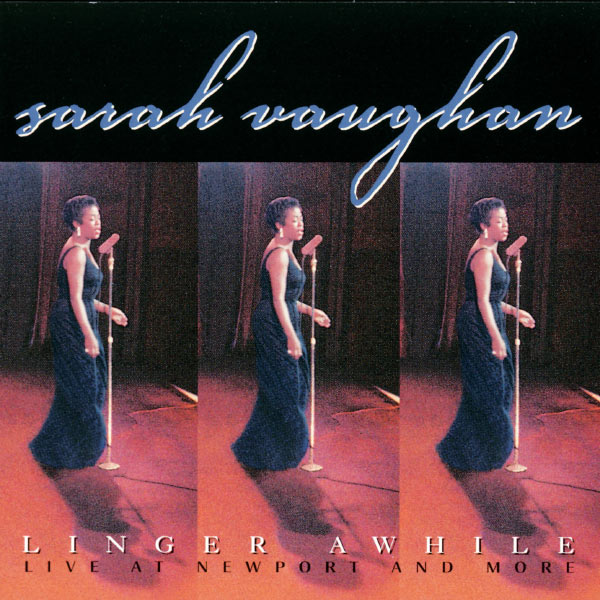 Sarah Vaughan – Linger Awhile (Live At Newport & More)(16Bit-44.1kHz)-OppsUpro音乐帝国