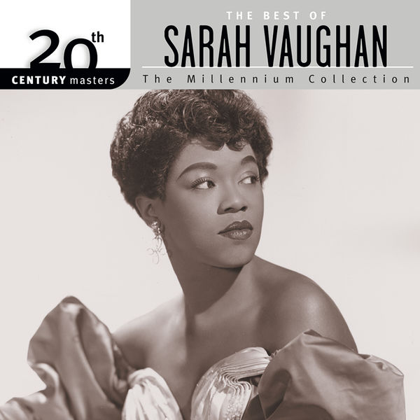 Sarah Vaughan – 20th Century Masters The Millennium Collection – The Best of Sarah Vaughan(16Bit-44.1kHz)-OppsUpro音乐帝国