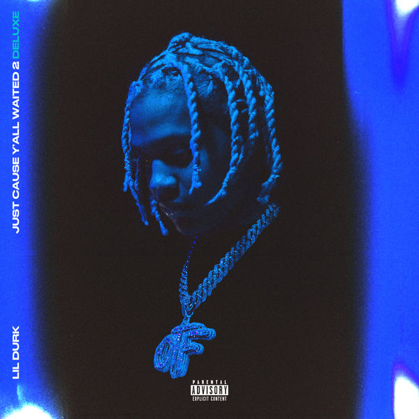 Lil Durk – Just Cause Y’all Waited 2 (Deluxe)(16Bit-44.1kHz)-OppsUpro音乐帝国