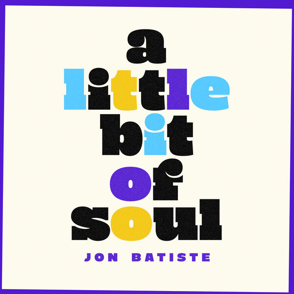 Jon Batiste – A Little Bit Of Soul(16Bit-44.1kHz)-OppsUpro音乐帝国