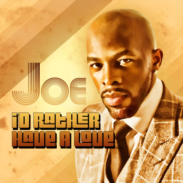 Joe – I’d Rather Have a Love(16Bit-44.1kHz)-OppsUpro音乐帝国