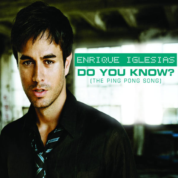 Enrique Iglesias – Do You Know (The Ping Pong Song) (International Version)(16Bit-44.1kHz)Enrique Iglesias-OppsUpro音乐帝国