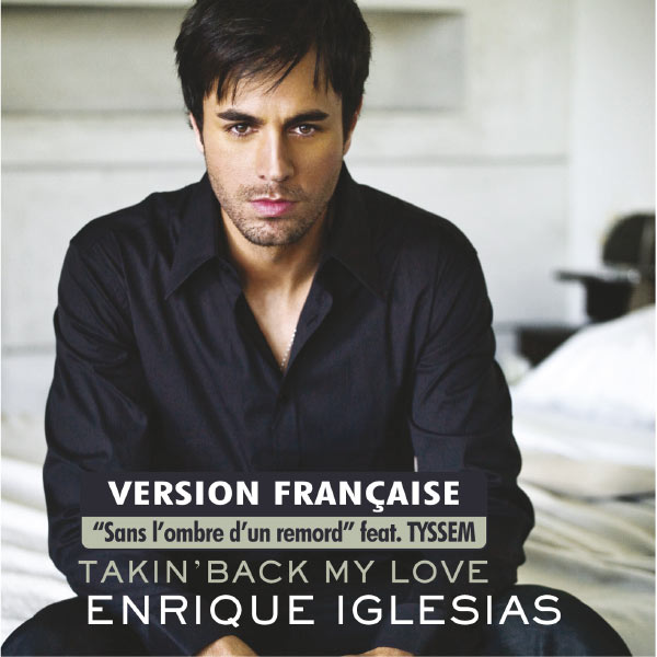 Enrique Iglesias – Takin’ Back My Love (Sans l’ombre d’un remord) (France Version)(16Bit-44.1kHz)-OppsUpro音乐帝国