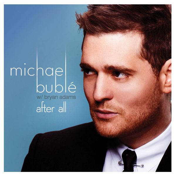 Michael Bublé – After All (feat. Bryan Adams)(24Bit-44.1kHz)-OppsUpro音乐帝国