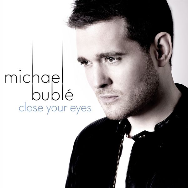 Michael Bublé – Close Your Eyes(24Bit-44.1kHz)-OppsUpro音乐帝国