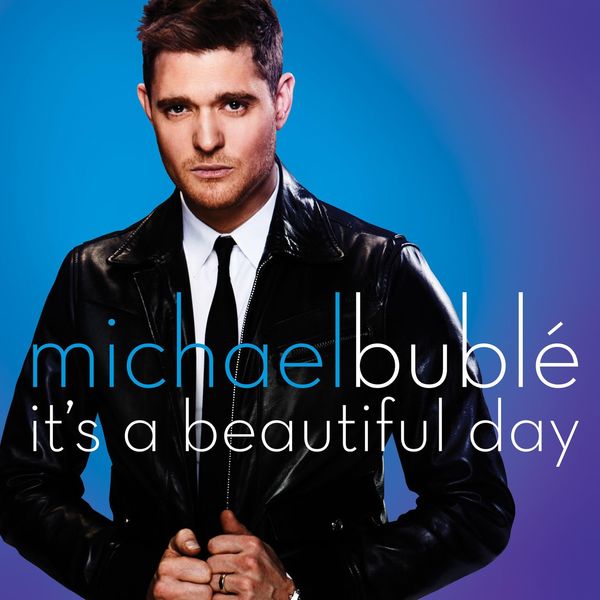 Michael Bublé – It’s a Beautiful Day(24Bit-44.1kHz)-OppsUpro音乐帝国