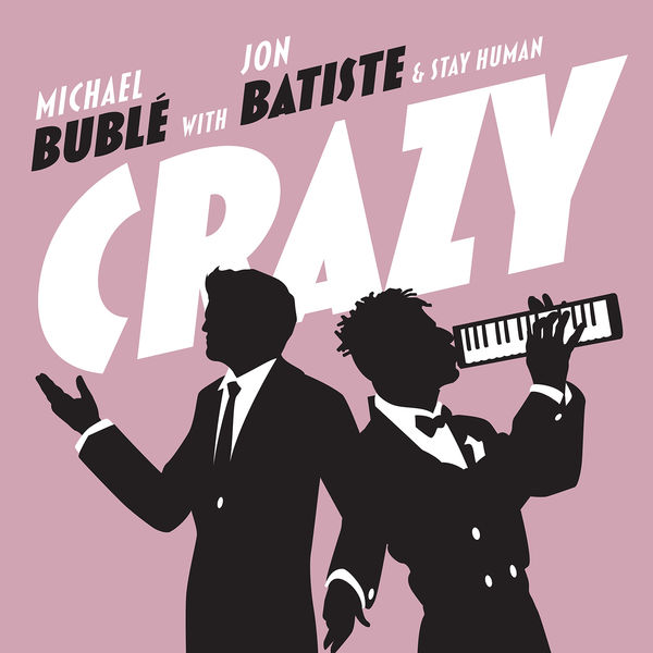 Michael Bublé – Crazy (with Jon Batiste & Stay Human) (Live)(24Bit-48kHz)-OppsUpro音乐帝国