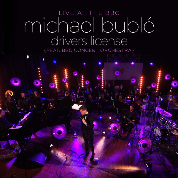 Michael Bublé – Drivers License (feat. BBC Concert Orchestra) (Live at the BBC)(16Bit-44.1kHz)-OppsUpro音乐帝国