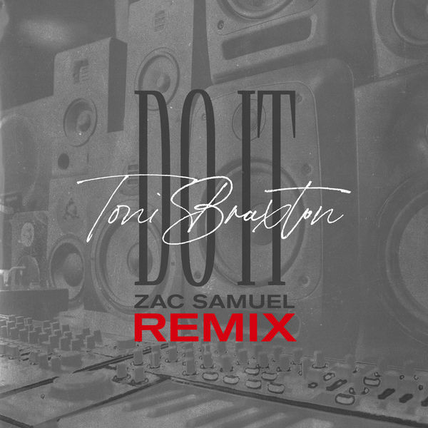 Toni Braxton – Do It (Zac Samuel Remix)(24Bit-44.1kHz)-OppsUpro音乐帝国