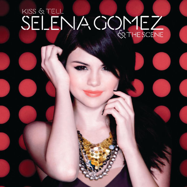 Selena Gomez – Kiss & Tell (European Version)(16Bit-44.1kHz)-OppsUpro音乐帝国