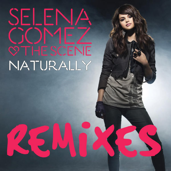 Selena Gomez – Naturally (Remix Bundle)(16Bit-44.1kHz)-OppsUpro音乐帝国