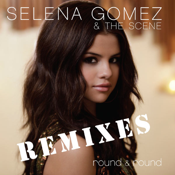 Selena Gomez – Round & Round (Remix EP)(16Bit-44.1kHz)-OppsUpro音乐帝国